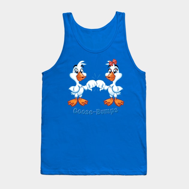 Goose Bumps Tank Top by Pigeon585